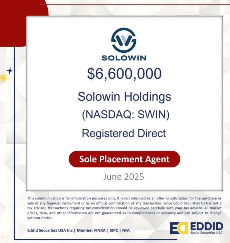 Solowin Holdings完成660万美元的注册直接发行,Eddid Securities USA Inc.为独家配售代理